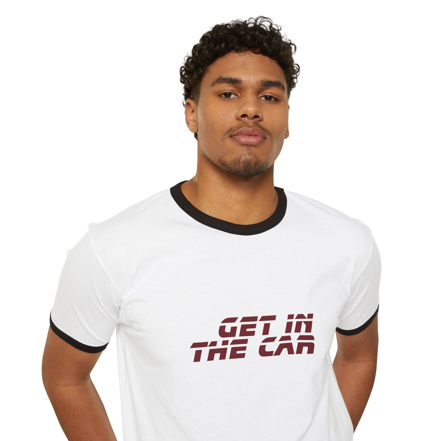 Get In The Car Ringer Unisex T-Shirt