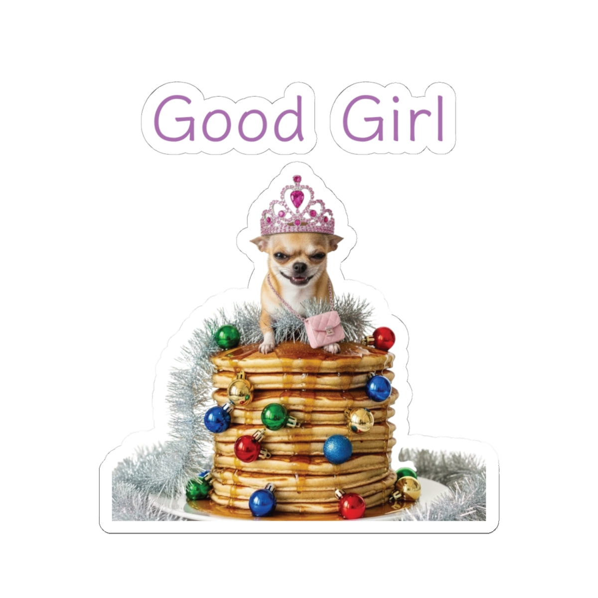 Good Girl Chihuahua Sticker | Pancake Stack Holiday Kiss-Cut Sticker