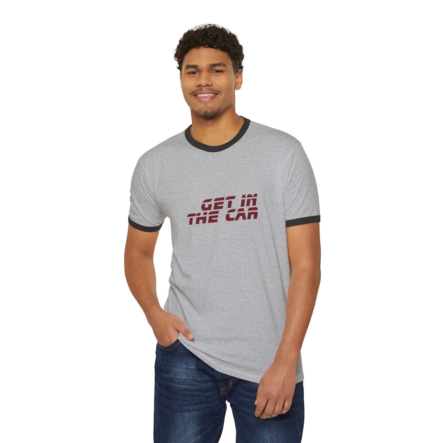 Get In The Car Ringer Unisex T-Shirt