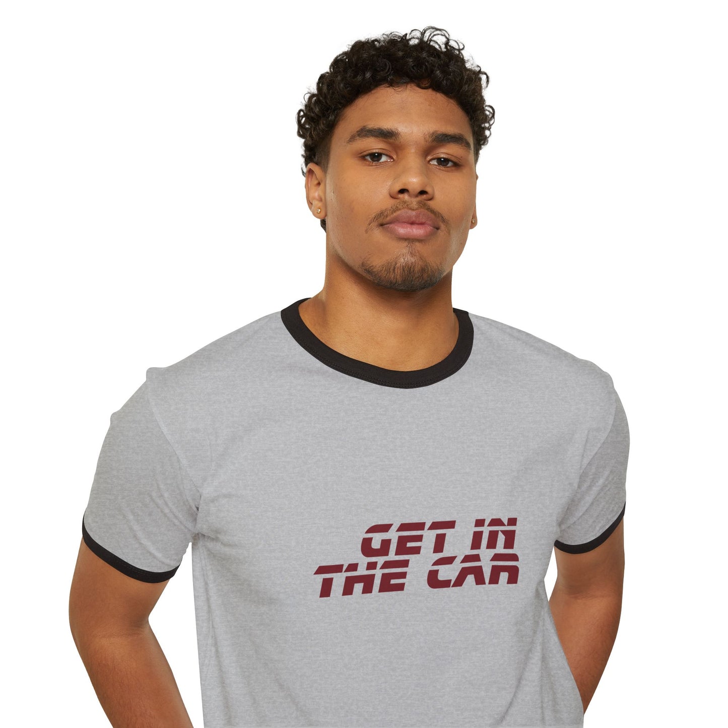 Get In The Car Ringer Unisex T-Shirt